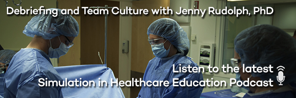 Debriefing and Team Culture with Jenny Rudolph, PhD 
