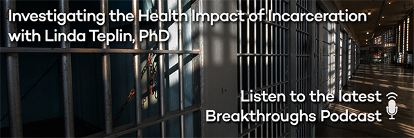 Investigating the Health Impact of Incarceration with Linda Teplin, PhD