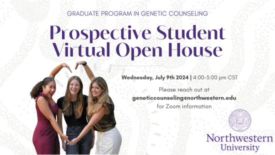 Flyer show three women posing and reads: "Prospective Student Virtual Open House, Tuesday, July 9, 4 p.m. - 5 p.m. CST | Please reach out to geneticcounseling@northwestern.edu for Zoom information;